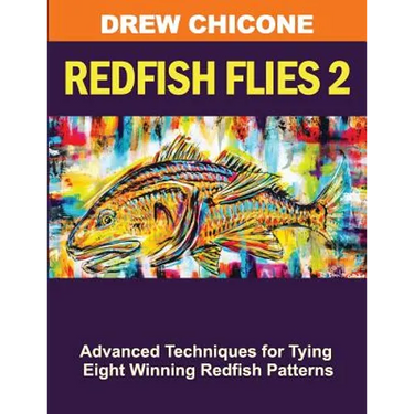 Redfish Flies 2: Advanced Techniques for Tying Eight Winning Redfish Patterns
