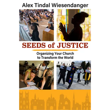 Seeds of Justice: Organizing Your Church to Transform the World