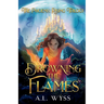 Drowning The Flames: The Phoenix Rising Trilogy, Book 2