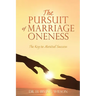The Pursuit of Marriage Oneness: The Key to Marital Success