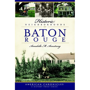 Historic Neighborhoods of Baton Rouge