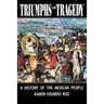 Triumphs and Tragedy: A History of the Mexican People
