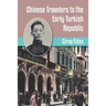 Chinese Travelers to the Early Turkish Republic