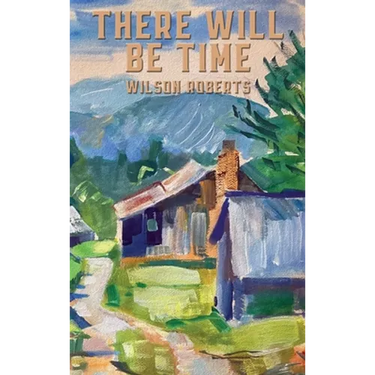 There Will Be Time