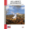 All about Austerlitz: The campaign, the battles, the places and the troops