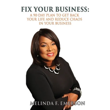 Fix Your Business: A 90-Day Plan to Get Your Life Back and Reduce Chaos in Your Business