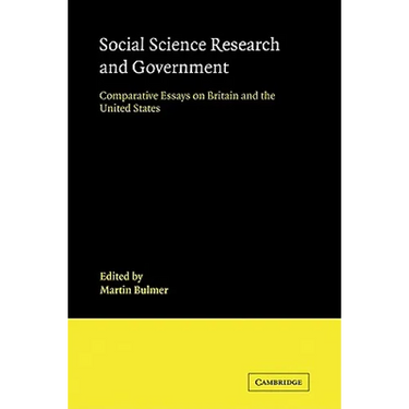 Social Science Research and Government: Comparative Essays on Britain and the United States