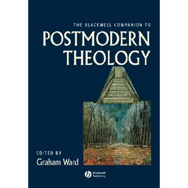 The Blackwell Companion to Postmodern Theology