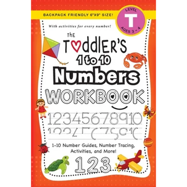 The Toddler's 1 to 10 Numbers Workbook: (Ages 3-4) 1-10 Number Guides, Number Tracing, Activities, and More! (Backpack Friendly 6"x9" Size)
