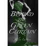 Behind the Green Curtain