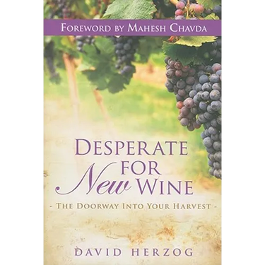 Desperate for New Wine: The Doorway Into Your Harvest