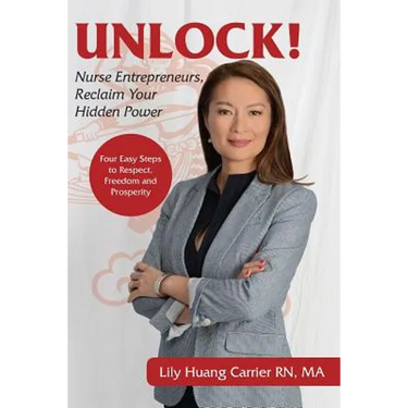 Unlock!: Nurse Entrepreneurs, Reclaim Your Hidden Power