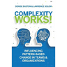 Complexity Works!: Influencing Pattern-Based Change in Teams and Organizations