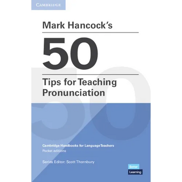 Mark Hancock's 50 Tips for Teaching Pronunciation Pocket Editions: Cambridge Handbooks for Language Teachers Pocket Editions