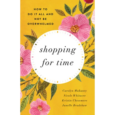 Shopping for Time: How to Do It All and Not Be Overwhelmed (Redesign)