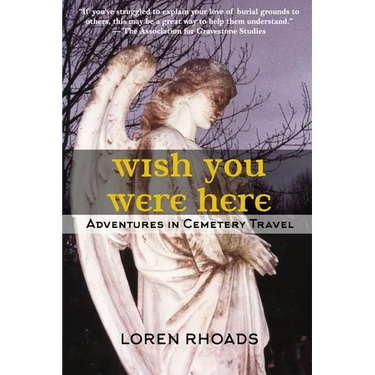 Wish You Were Here: Adventures in Cemetery Travel
