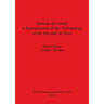 Qumran Revisited: A Reassessment of the Archaeology of the Site and its Texts