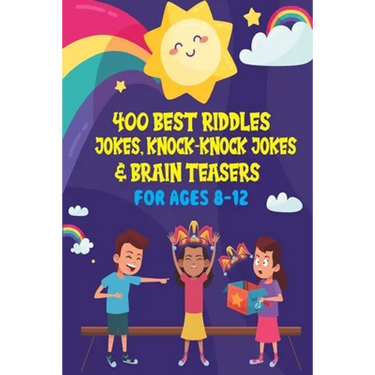 400 Best Riddles, Jokes, Knock-knock Jokes and Brain Teasers: Children's Joke Book Ages 4-8 9-12