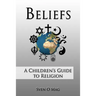 Beliefs: A Children's Guide to Religion