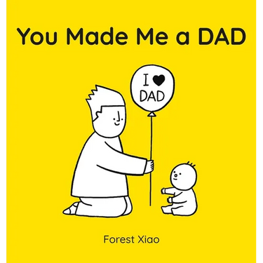 You Made Me a Dad