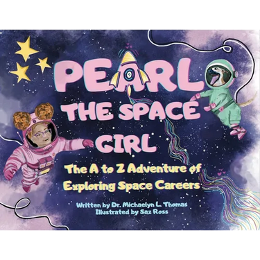 Pearl the Space Girl: The A to Z Adventure of Exploring Space Careers