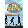 Let the Child Shine: Teaching to the Brilliance in a Young Child