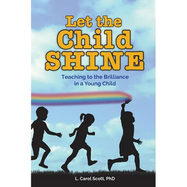 Let the Child Shine: Teaching to the Brilliance in a Young Child