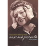 Anxious Parents: A History of Modern Childrearing in America