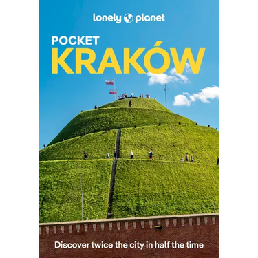 Lonely Planet Pocket Krakow: Discover Twice the City in Half the Time Top Sights Maps & Walking Tours Covers Wawel Hill & Around, Old Town, Kazimierz