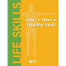 How to Have a Healthy Body