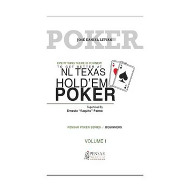 Everything There Is to Know to Get Better at No Limit Texas Hold`em Poker I: Level 1 - Beginners