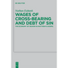 Wages of Cross-Bearing and Debt of Sin: The Economy of Heaven in Matthew's Gospel