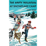 The Happy Hollisters at Snowflake Camp: HARDCOVER Special Edition
