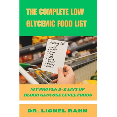 The Complete Low Glycemic Food List: My Proven A-Z List of Blood Glucose Level Foods