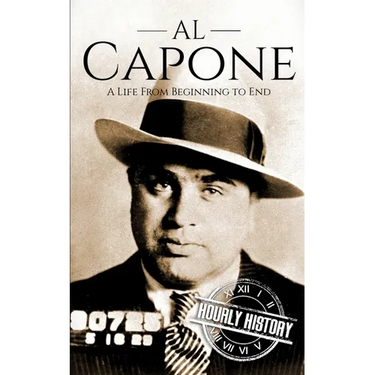 Al Capone: A Life from Beginning to End