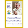 A Passionate Adventure: : Living the Catholic Faith Today