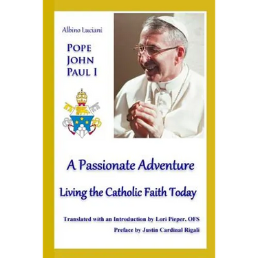 A Passionate Adventure: : Living the Catholic Faith Today