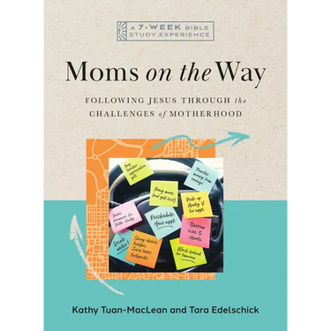 Moms on the Way: Following Jesus Through the Challenges of Motherhood-A 7-Week Bible Study with Video Access