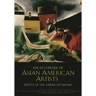Encyclopedia of Asian American Artists