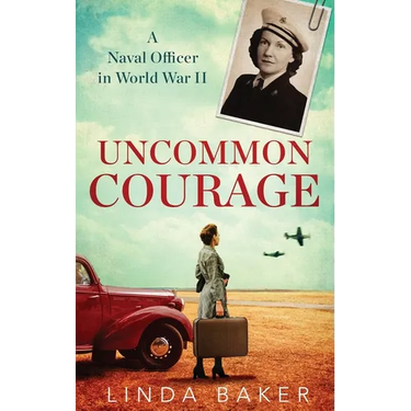 Uncommon Courage: A Naval Officer in World War II