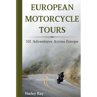 European Motorcycle Touring: 101 Adventures Across Europe
