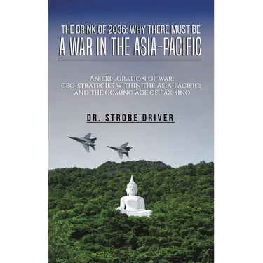The Brink of 2036: Why There Must Be a War in the Asia-Pacific