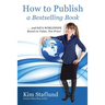 How to Publish a Bestselling Book ... and Sell It Worldwide Based on Value, Not Price!