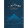 Four Mountains: Encountering God in the Bible from Eden to Zion