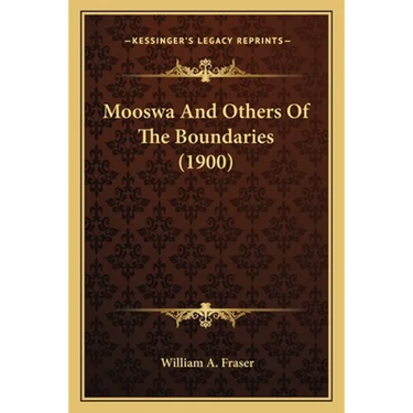 Mooswa And Others Of The Boundaries (1900)