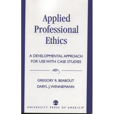 Applied Professional Ethics: A Developmental Approach for Use with Case Studies