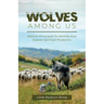 Wolves Among Us: Biblical Principles To Identify And Expose Spiritual Predators