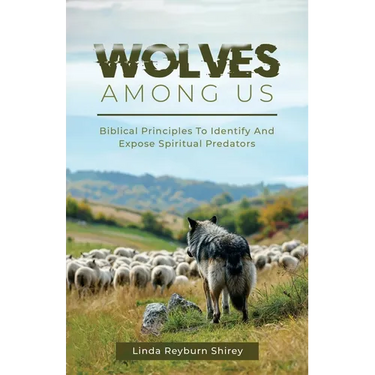 Wolves Among Us: Biblical Principles To Identify And Expose Spiritual Predators