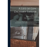 A Life of Gen. Zachary Taylor: Comprising a Narrative of Events Connected With His Professional Career, Derived From Public Documents and Private Cor