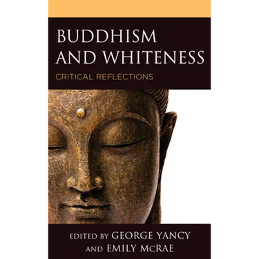 Buddhism and Whiteness: Critical Reflections